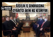 ÖZÇELİK İŞ SENDİKASINA ZİYARETÇİ AKINI HIZ KESMİYOR