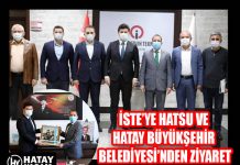 İSTE’YE HATSU VE HATAY BÜYÜKŞEHİR BELEDİYESİ’NDEN ZİYARET