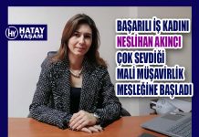 BAŞARILI İŞ KADINI NESLİHAN AKINCI ÇOK SEVDİĞİ MALİ MÜŞAVİRLİK MESLEĞİNE BAŞLADI