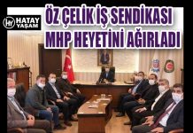 ÖZ ÇELİK İŞ SENDİKASI MHP HEYETİNİ AĞIRLADI
