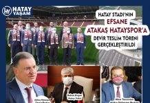HATAY STADI’NIN EFSANE ATAKAŞ HATAYSPOR’A DEVİR TESLİM TÖRENİ GERÇEKLEŞTİRİLDİ