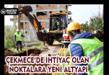 ÇEKMECE’DE İHTİYAÇ OLAN NOKTALARA YENİ ALTYAPI