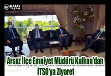 Arsuz İlçe Emniyet Müdürü Kalkan’dan İTSO’ya Ziyaret