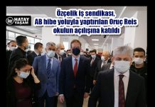 Özçelik iş sendikası, AB hibe yoluyla yaptırılan Oruç Reis okulun açılışına katıldı