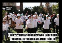 EXPO 2021 HATAY ORGANİZASYON EKİBİ’NDEN FARKINDALIK YARATAN ANLAMLI ETKİNLİK