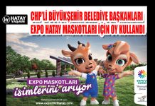 CHP’Lİ BÜYÜKŞEHİR BELEDİYE BAŞKANLARI EXPO HATAY MASKOTLARI İÇİN OY KULLANDI