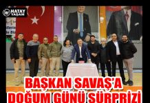 BAŞKAN SAVAŞ’A DOĞUM GÜNÜ SÜRPRİZİ