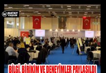 BİLGİ, BİRİKİM VE DENEYİMLER PAYLAŞILDI