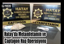 Hatay’da Metamfetamin ve Captagon Hap Operasyonu