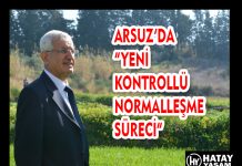 ARSUZ’DA “YENİ KONTROLLÜ NORMALLEŞME SÜRECİ”