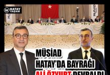 MÜSİAD HATAY’DA BAYRAĞI ALİ ÖZYURT DEVRALDI