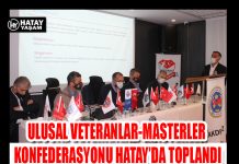 ULUSAL VETERANLAR-MASTERLER KONFEDERASYONU HATAY’DA TOPLANDI