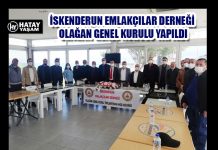 İSKENDERUN EMLAKÇILAR DERNEĞİ OLAĞAN GENEL KURULU YAPILDI