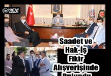 Saadet ve Hak-İş Fikir Alışverişinde Bulundu
