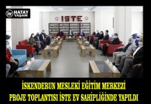 İSKENDERUN MESLEKİ EĞİTİM MERKEZİ PROJE TOPLANTISI İSTE EV SAHİPLİĞİNDE YAPILDI