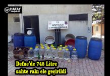 Defne’de 745 Litre sahte rakı ele geçirildi
