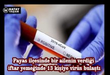 Payas ilçesinde bir ailenin verdiği iftar yemeğinde 13 kişiye virüs bulaştı