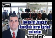 İskenderun Emlakçılar Derneği’nde bayrak değişimi, yeni başkan “Hayrettin Durak”