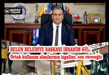 BELEN BELEDİYE BAŞKANI İBRAHİM GÜL; Ortak kullanım alanlarının işgaline, son vereceğiz.