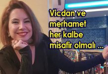Vicdan ve merhamet her kalbe misafir olmalı …