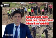 Doğa ve çevre dostu Belen İlçe Emniyeti’nden fidan dikme etkinliği