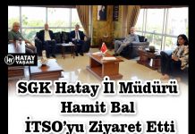 SGK Hatay İl Müdürü Hamit Bal İTSO’yu Ziyaret Etti