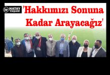 ‘Hakkımızı Sonuna Kadar Arayacağız’