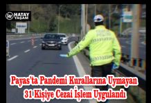 Payas’ta Pandemi Kurallarına Uymayan 31 Kişiye Cezai İşlem Uygulandı