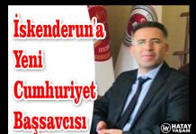 İskenderun’a Yeni Cumhuriyet Başsavcısı