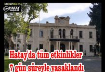Hatay’da tüm etkinlikler 7 gün süreyle yasaklandı