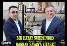 BİK HATAY ŞUBESİNDEN BAŞKAN SAVAŞ’A ZİYARET