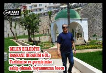 BELEN BELEDİYE BAŞKANI İBRAHİM GÜL; Tarihimize ve geçmişimize sahip çıkmak, boynumuzun borcu