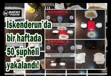 İskenderun’da bir haftada 50 şüpheli yakalandı!