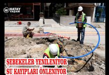 ŞEBEKELER YENİLENİYOR SU KAYIPLARI ÖNLENİYOR