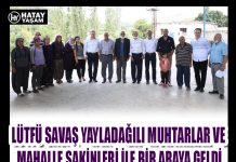 LÜTFÜ SAVAŞ YAYLADAĞILI MUHTARLAR VE MAHALLE SAKİNLERİ İLE BİR ARAYA GELDİ