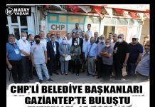 CHP’Lİ BELEDİYE BAŞKANLARI GAZİANTEP’TE BULUŞTU