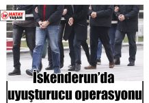 İskenderun’da uyuşturucu operasyonu