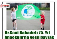 Dr.Gani Bahadırlı 75. Yıl Anaokulu’na yeşil bayrak