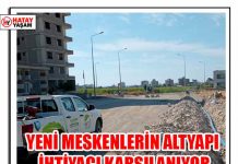 YENİ MESKENLERİN ALTYAPI İHTİYACI KARŞILANIYOR