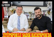 EYÜPSPOR’LU SADIK HATAYSPOR’DA