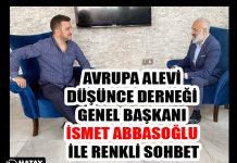 AVRUPA ALEVİ DÜŞÜNCE DERNEĞİ GENEL BAŞKANI İSMET ABBASOĞLU İLE RENKLİ SOHBET
