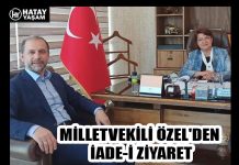 MİLLETVEKİLİ ÖZEL’DEN İADE-İ ZİYARET