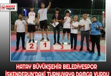 HATAY BÜYÜKŞEHİR BELEDİYESPOR İSKENDERUN’DAKİ TURNUVAYA DAMGA VURDU