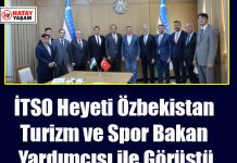 İTSO Heyeti Özbekistan Turizm ve Spor Bakan Yardımcısı ile Görüştü