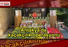 Antakya’da kaçakçılık operasyonu