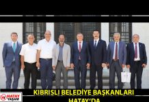 KIBRISLI BELEDİYE BAŞKANLARI HATAY’DA