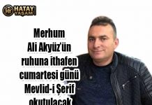 Merhum Ali Akyüz’ün ruhuna ithafen cumartesi günü Mevlid-i Şerif okutulacak
