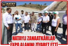 HATAYLI ZANAATKÂRLAR EXPO ALANINI ZİYARET ETTİ
