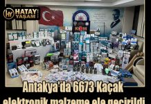 Antakya’da 6673 Kaçak elektronik malzeme ele geçirildi
