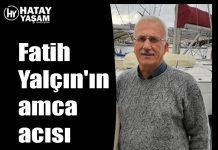 Fatih Yalçın’ın amca acısı